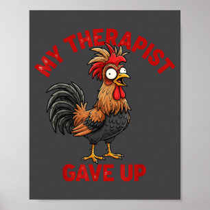 My Therast Gave Up Funny Meme Chicken Humor Saying Poster