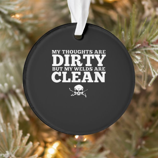 My Thoughts Are Distry But My Welder Are Clean Ornament (Tree)