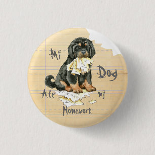 My Tibetan Mastiff Ate My Homework 3 Cm Round Badge
