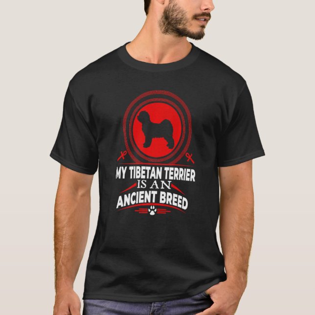 My Tibetan Terrier Is An Ancient Dog Breed  Dog T-Shirt (Front)