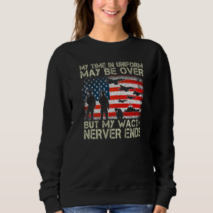 My Time In Uniform May Be Over But My Watch Nerver Sweatshirt