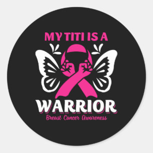 My Titi Is A Warrior Breast Cancer Awareness Pink  Classic Round Sticker