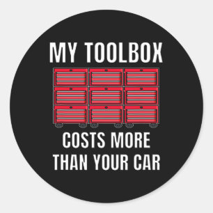 My Toolbox Costs More Than Your Car Fun Mechanics Classic Round Sticker