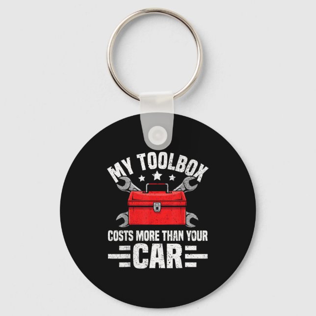 My Toolbox Costs More Than Your Car Funny Auto Mec Key Ring (Front)