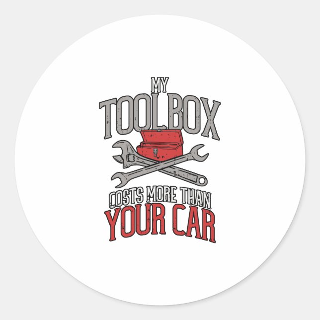 My Toolbox Costs More than Your Car Mechanic Gift Classic Round Sticker (Front)