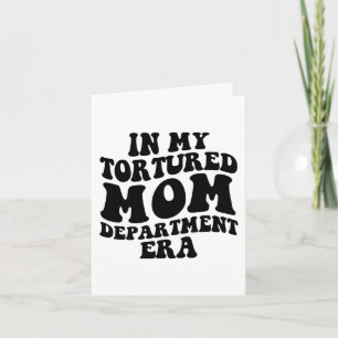 My Tortured Mum Department Era Funny Mothers Day C Card