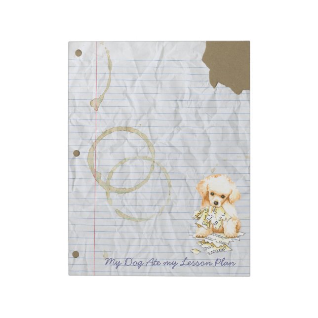 My Toy Poodle Ate my Lesson Plan Notepad (Rotated)