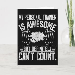 My Trainer Is Awesome But Definitely Can't Count  Card