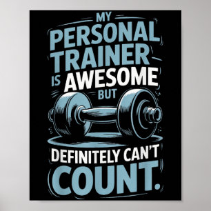 My Trainer Is Awesome But Definitely Can't Count Poster