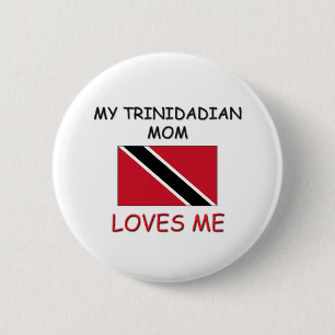 My Trinidadian Mum Loves Me 6 Cm Round Badge