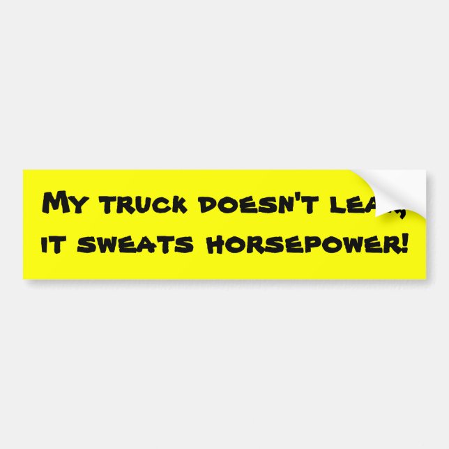 My truck doesn't leak bumper sticker (Front)