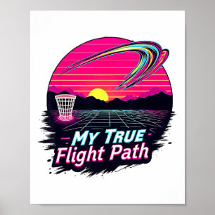 My True Flight Path Funny Disc Golf Player Mens Gr Poster