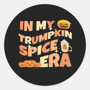 My Trumpkin Is Spice Era Classic Classic Round Sticker