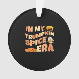 My Trumpkin Is Spice Era Classic Ornament