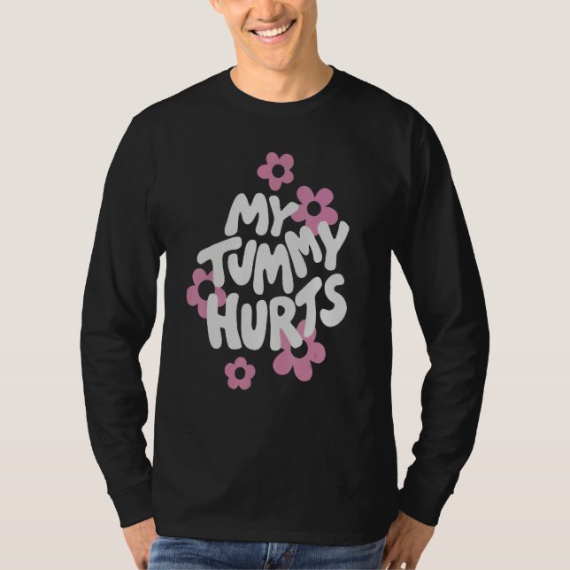 My Tummy Hurt Pink Flower Retro Groovy T-Shirt (Front)