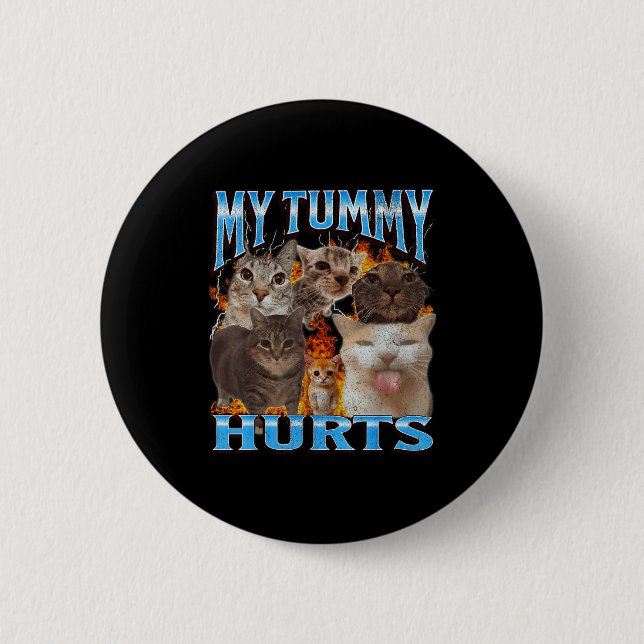 My Tummy Hurts Funny Cat Meme Bootleg Graphic  6 Cm Round Badge (Front)