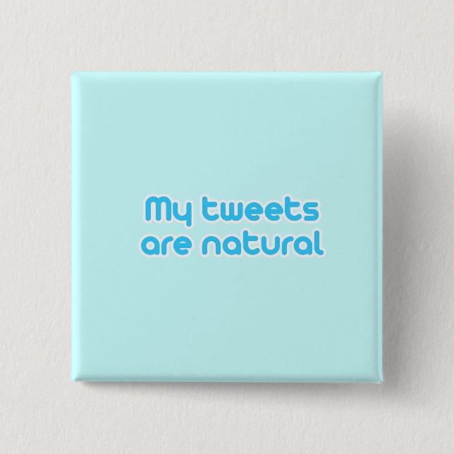 My tweets are natural 15 cm square badge (Front)