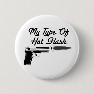 My "Type" of Hot Flash 6 Cm Round Badge