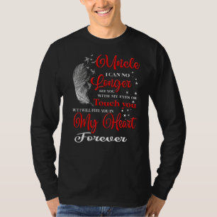 My Uncle I Will Feel You In My Heart Forever Missi T-Shirt
