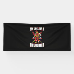 My Uncle Is A Firefighter Banner