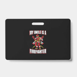My Uncle Is A Firefighter ID Badge