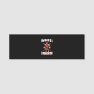 My Uncle Is A Firefighter Name Tag