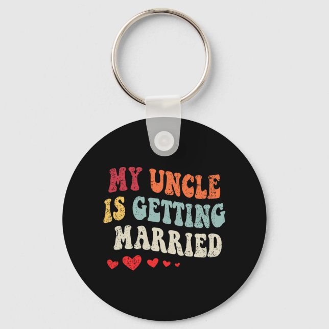 My Uncle Is Getting Married Wedding Announcement E Key Ring (Front)