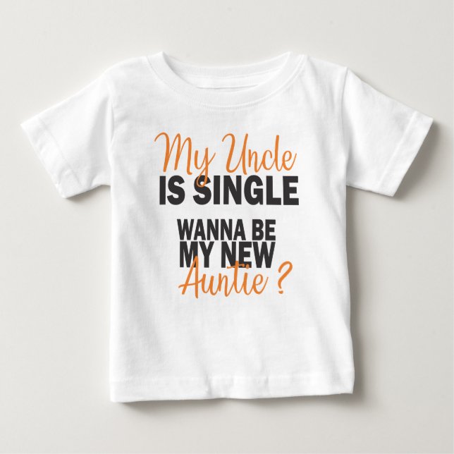 My Uncle is Single Baby T-Shirt (Front)