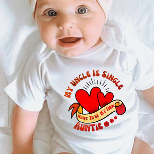 My uncle is Single Want to be my new auntie Baby Bodysuit