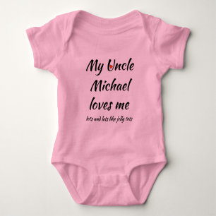 My Uncle Loves Me Baby Body Suit with Custom Name  Bodysuit