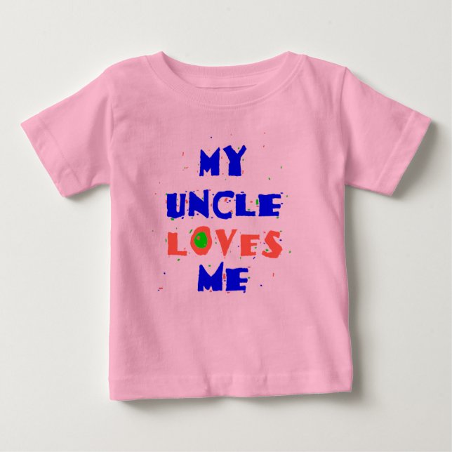 My UNCLE Loves Me Baby T-Shirt (Front)