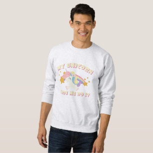 My Unicorn Made Me Do It Sweatshirt