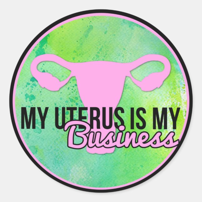 My Uterus Is My Business Classic Round Sticker (Front)