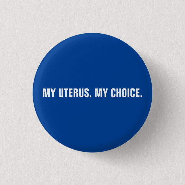 My uterus my choice blue & white abortion rights 3 cm round badge (Front)