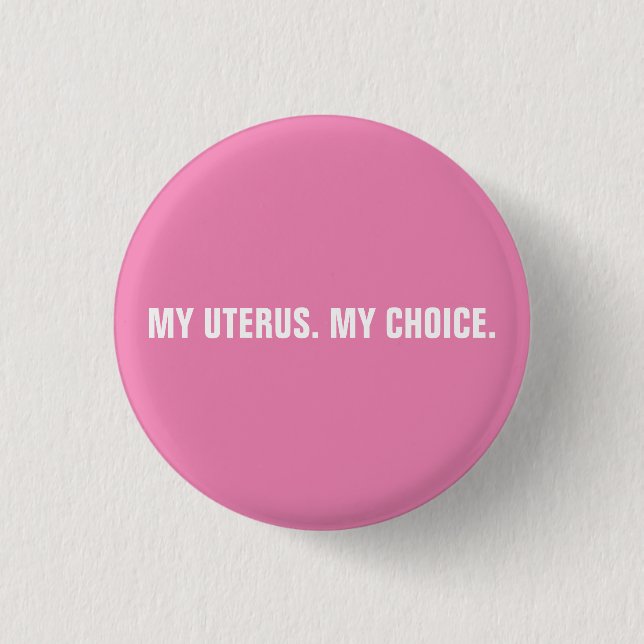 My uterus my choice pink & white abortion rights 3 cm round badge (Front)