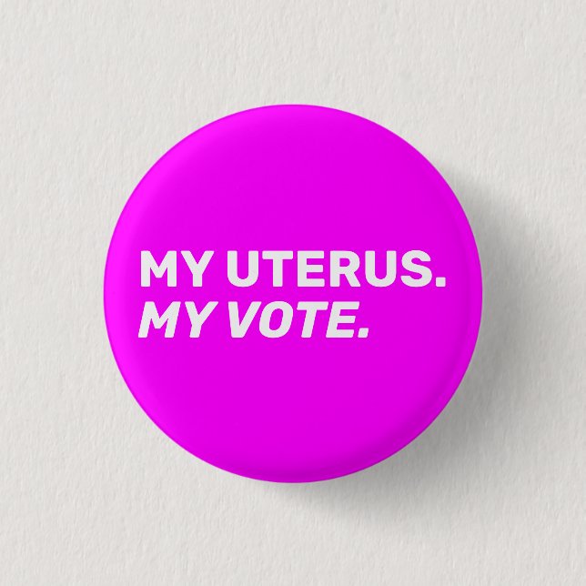 My uterus my vote neon magenta pink modern 3 cm round badge (Front)