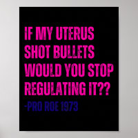 My Uterus Shot Bullets Pro Choice Feminist