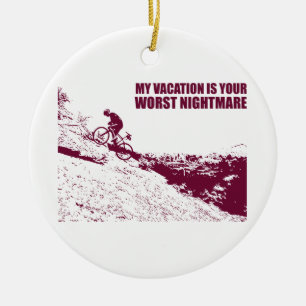 My Vacation Is Your Worst Nightmare Ceramic Tree Decoration