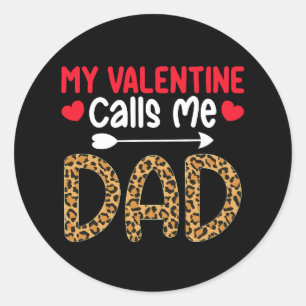 My Valentine Calls Me Dad Leopard Buffalo Plaid Classic Round Sticker