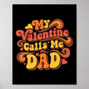 My Valentine Calls Me Dad Poster