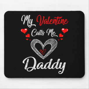 My Valentine Calls Me Daddy Shirt Valentines Day M Mouse Pad