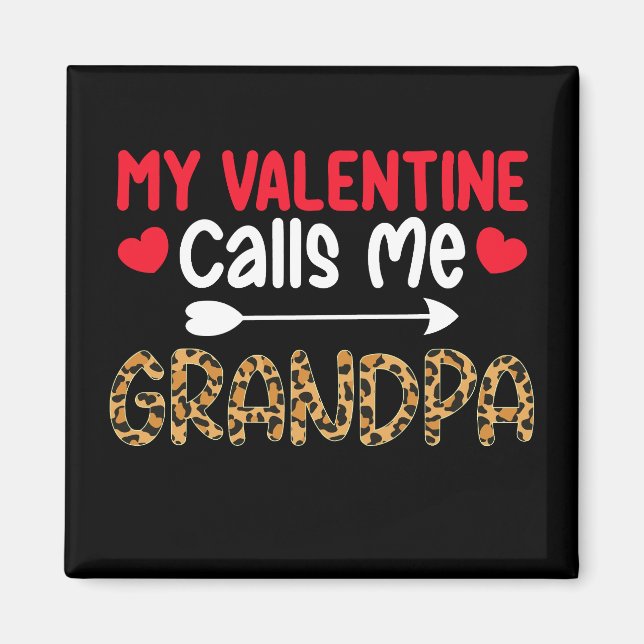 My Valentine Calls Me Grandpa Leopard Buffalo Magnet (Front)