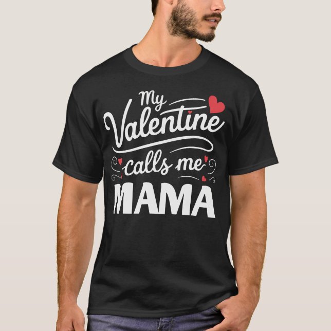 My Valentine Calls Me Mama Retro Groovy Valentines T-Shirt (Front)