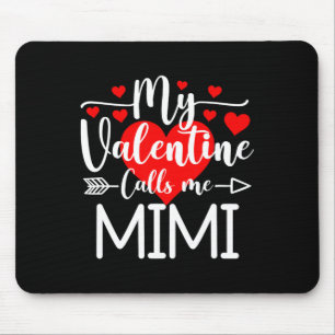 My Valentine Calls Me Mimi Funny Valentine's Day G Mouse Pad