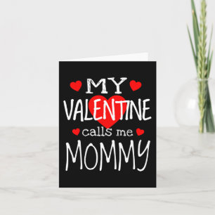 My Valentine Calls Me Mummy Card