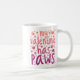 My Valentine Has Paws  Coffee Mug