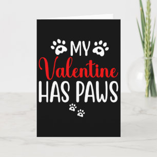 My Valentine Has Paws Funny Cat Dog Lover 2  Card