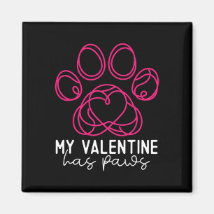 My Valentine Has Paws - Funny Dog Lover Valentine' Magnet