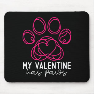 My Valentine Has Paws - Funny Dog Lover Valentine' Mouse Pad