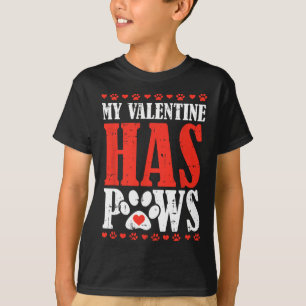 My Valentine Has Paws Valentines Day Fun Dog Puppy T-Shirt